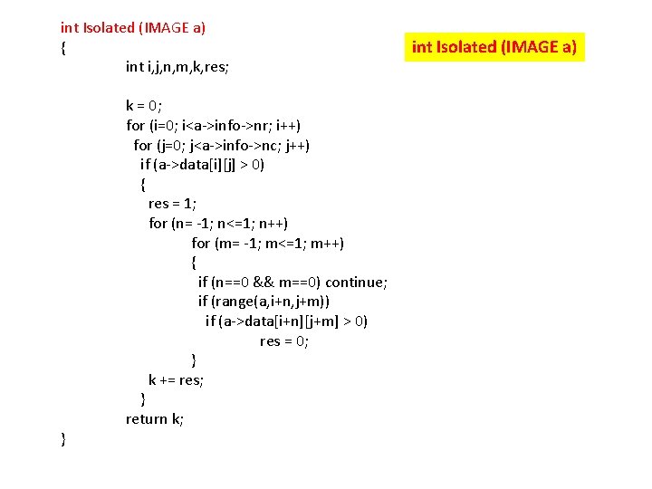 int Isolated (IMAGE a) { int i, j, n, m, k, res; } k