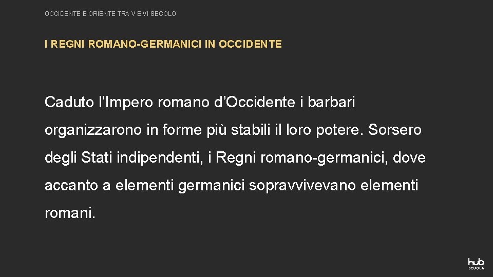 OCCIDENTE E ORIENTE TRA V E VI SECOLO I REGNI ROMANO-GERMANICI IN OCCIDENTE Caduto