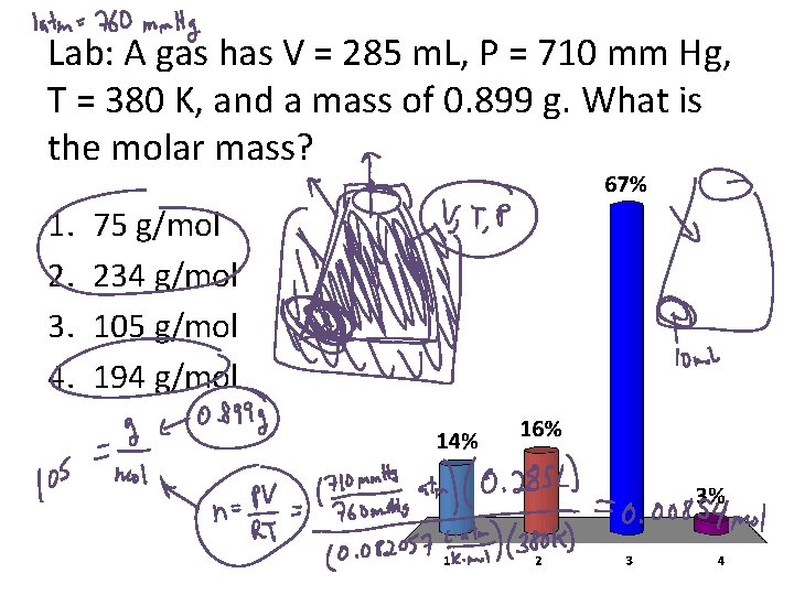 Lab: A gas has V = 285 m. L, P = 710 mm Hg,