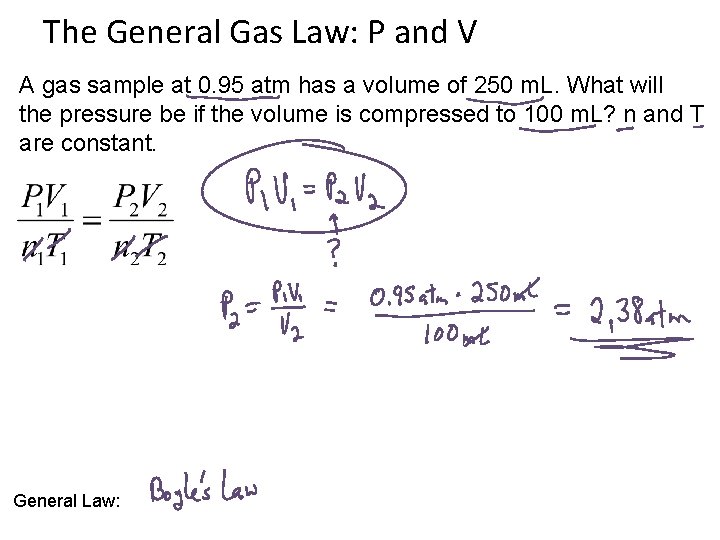 The General Gas Law: P and V A gas sample at 0. 95 atm
