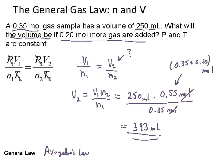 The General Gas Law: n and V A 0. 35 mol gas sample has