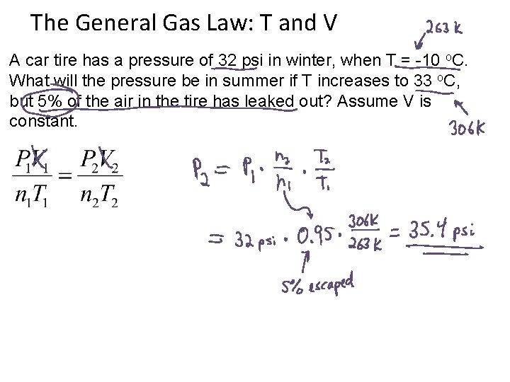 The General Gas Law: T and V A car tire has a pressure of