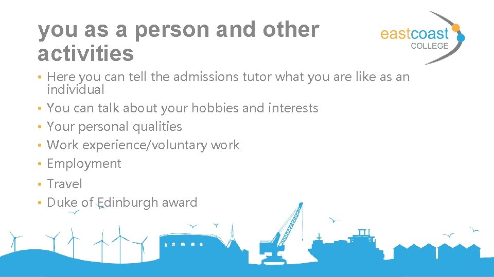 you as a person and other activities • Here you can tell the admissions