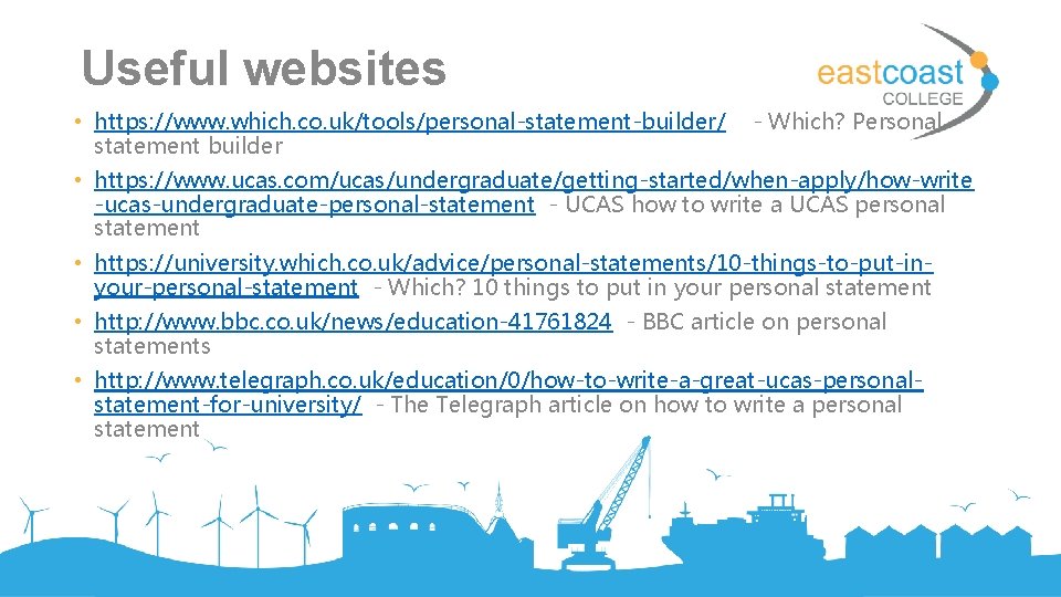 Useful websites • https: //www. which. co. uk/tools/personal-statement-builder/ statement builder - Which? Personal •