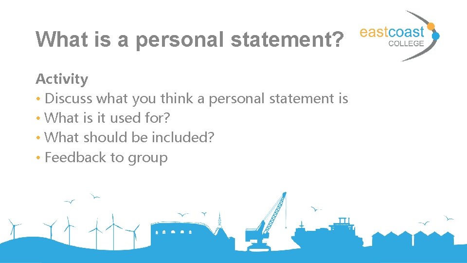 What is a personal statement? Activity • Discuss what you think a personal statement