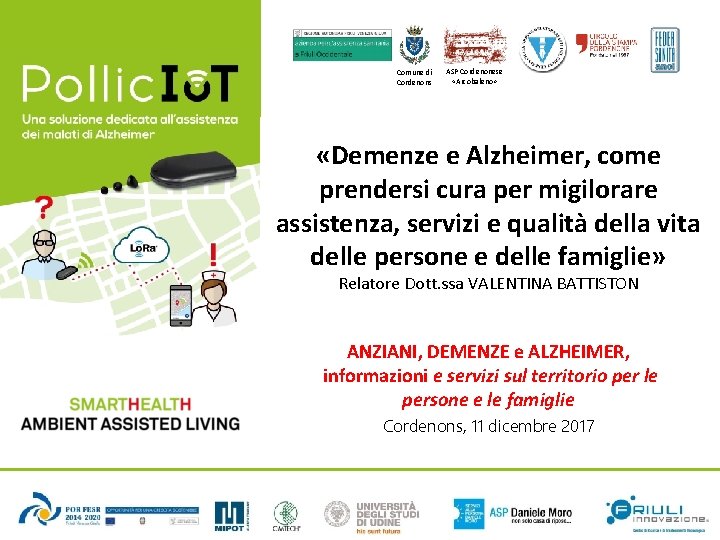 Comune di Cordenons ASP Cordenonese «Arcobaleno» «Demenze e Alzheimer, come prendersi cura per migilorare