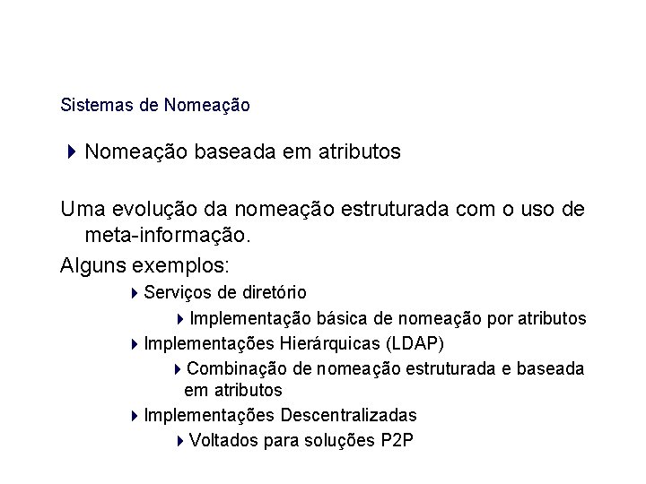 Sistemas de Nomeação baseada em atributos Uma evolução da nomeação estruturada com o uso