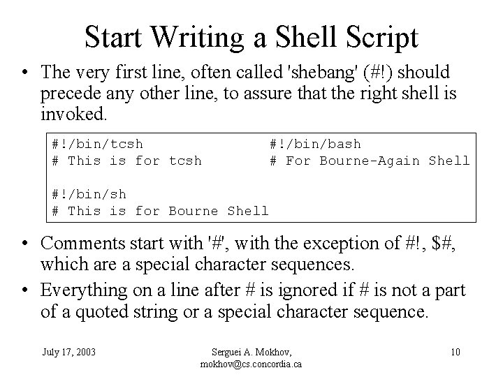 Start Writing a Shell Script • The very first line, often called 'shebang' (#!)