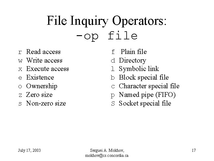 File Inquiry Operators: -op file r w x e o z s Read access
