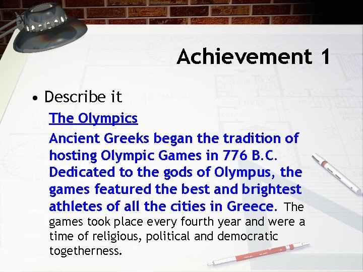 Achievement 1 • Describe it The Olympics Ancient Greeks began the tradition of hosting