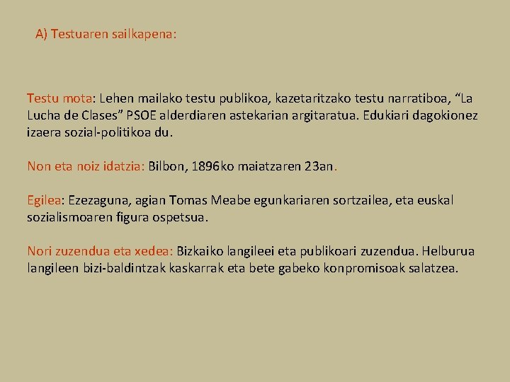 A) Testuaren sailkapena: Testu mota: Lehen mailako testu publikoa, kazetaritzako testu narratiboa, “La Lucha