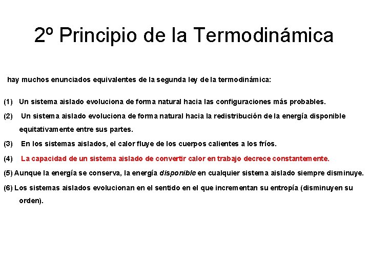 2º Principio de la Termodinámica hay muchos enunciados equivalentes de la segunda ley de