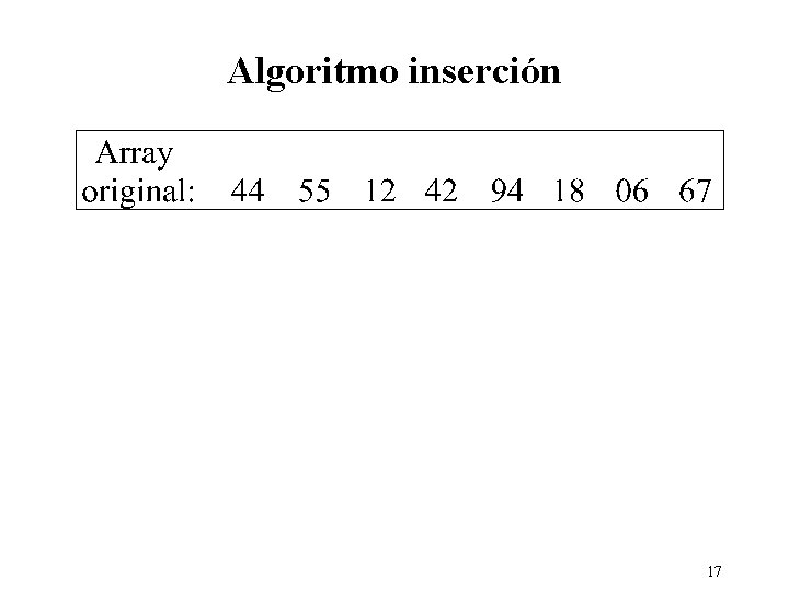 Algoritmo inserción 17 
