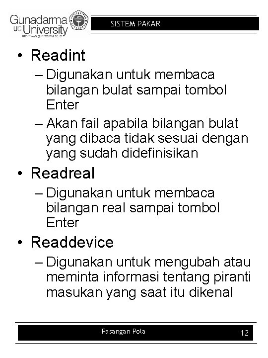 SISTEM PAKAR • Readint – Digunakan untuk membaca bilangan bulat sampai tombol Enter –