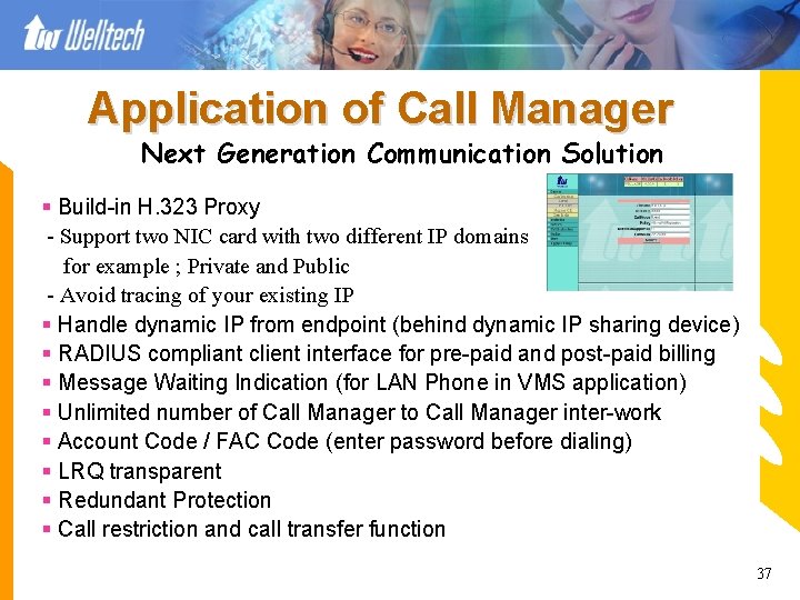 Application of Call Manager Next Generation Communication Solution § Build-in H. 323 Proxy -