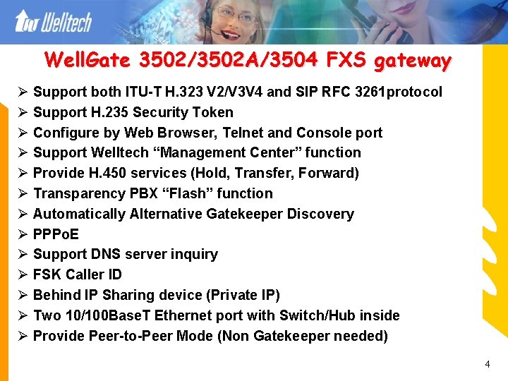 Well. Gate 3502/3502 A/3504 FXS gateway Ø Support both ITU-T H. 323 V 2/V