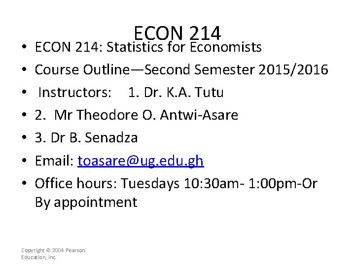  • • ECON 214: Statistics for Economists Course Outline—Second Semester 2015/2016 Instructors: 1.