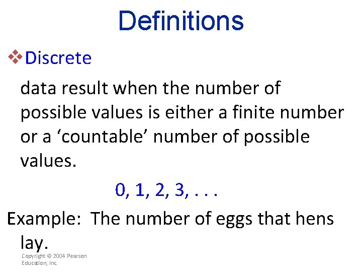 Definitions v. Discrete data result when the number of possible values is either a