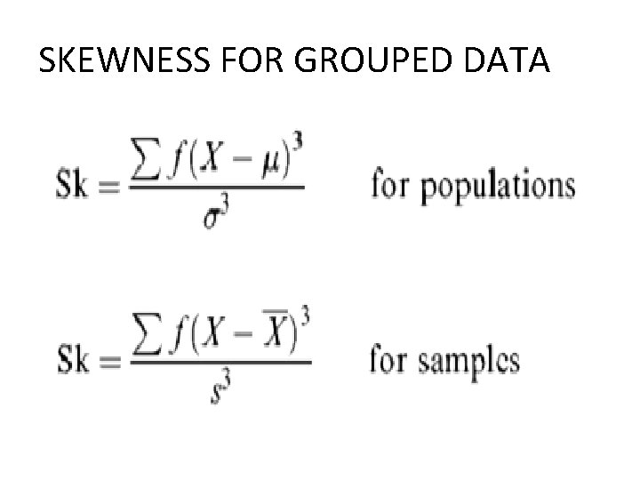 SKEWNESS FOR GROUPED DATA 