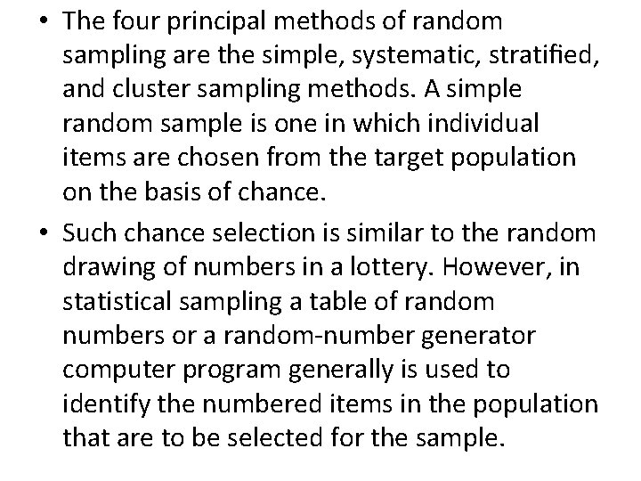  • The four principal methods of random sampling are the simple, systematic, stratiﬁed,