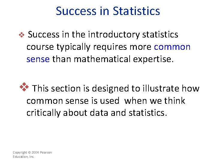 Success in Statistics v Success in the introductory statistics course typically requires more common