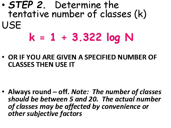  • STEP 2. Determine the tentative number of classes (k) USE k =