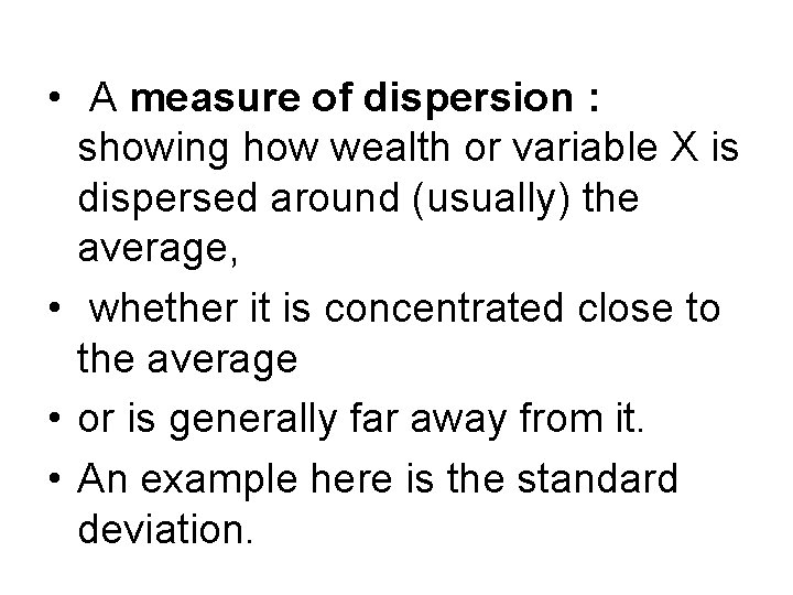  • A measure of dispersion : showing how wealth or variable X is