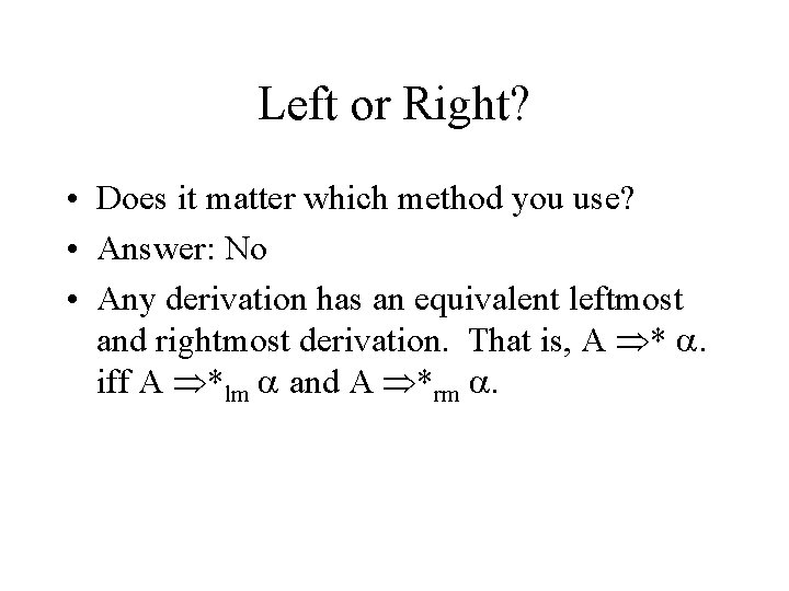 Left or Right? • Does it matter which method you use? • Answer: No