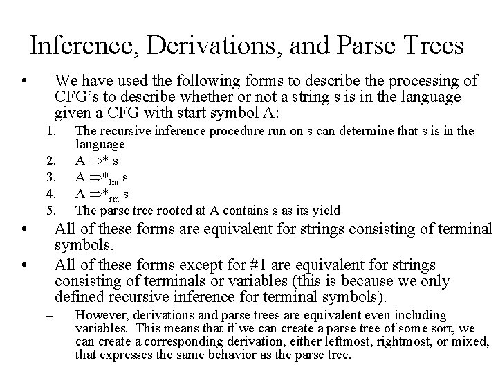 Inference, Derivations, and Parse Trees • We have used the following forms to describe