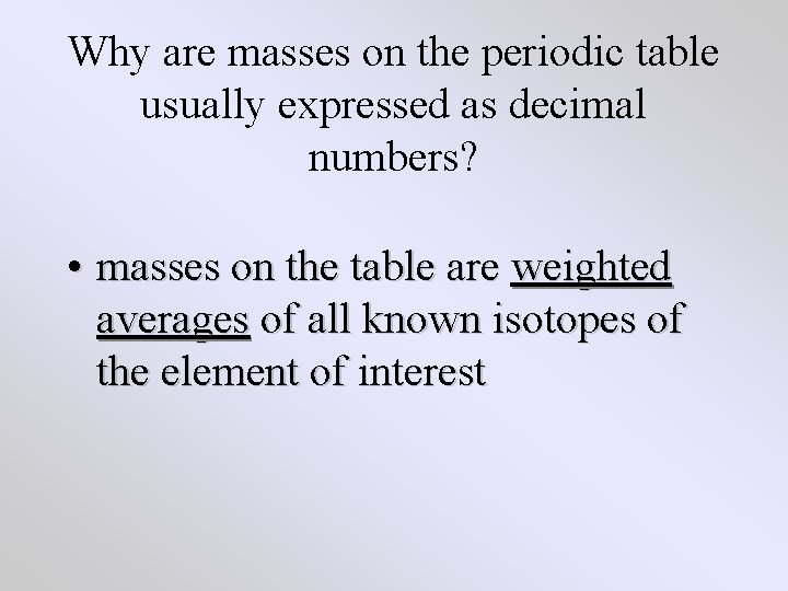 Why are masses on the periodic table usually expressed as decimal numbers? • masses