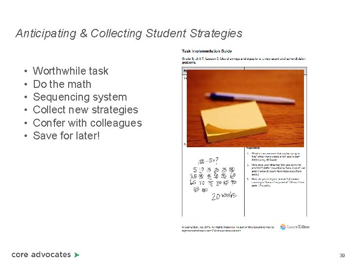 Anticipating & Collecting Student Strategies • • • Worthwhile task Do the math Sequencing
