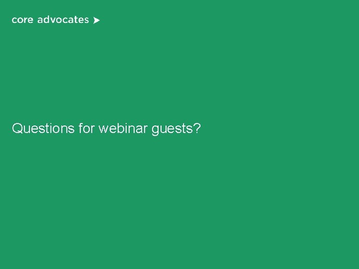 Questions for webinar guests? 