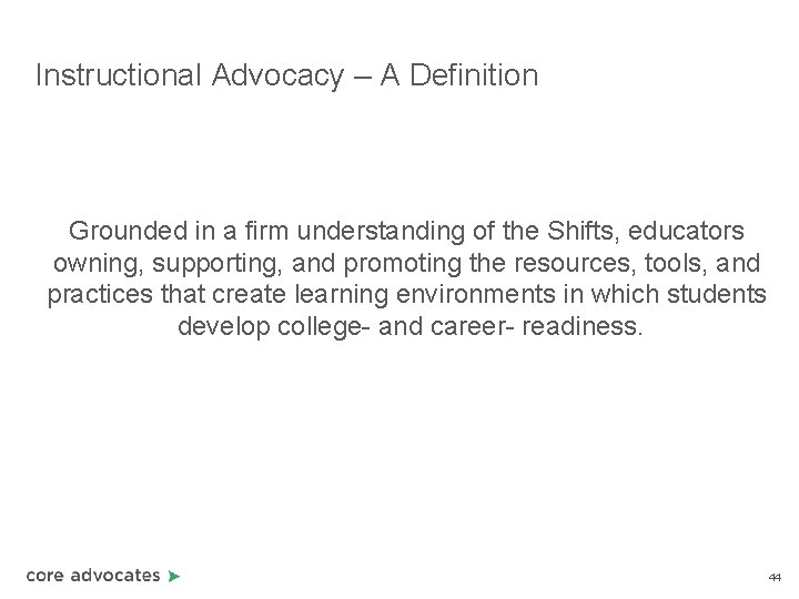 Instructional Advocacy – A Definition Grounded in a firm understanding of the Shifts, educators