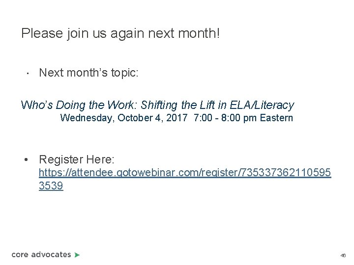 Please join us again next month! • Next month’s topic: Who’s Doing the Work: