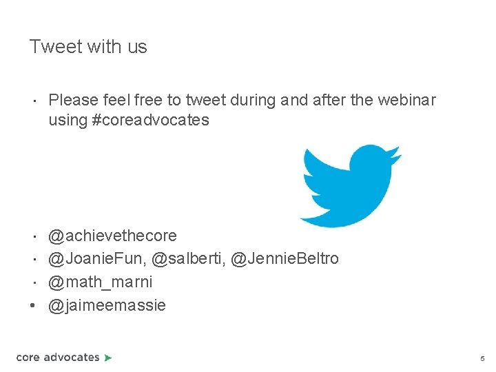 Tweet with us • Please feel free to tweet during and after the webinar