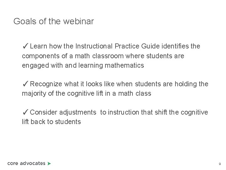 Goals of the webinar ✓Learn how the Instructional Practice Guide identifies the components of