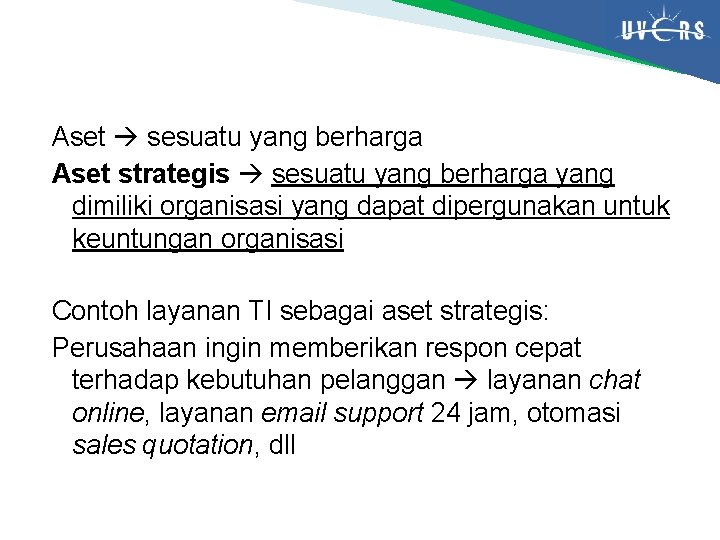 Aset sesuatu yang berharga Aset strategis sesuatu yang berharga yang dimiliki organisasi yang dapat