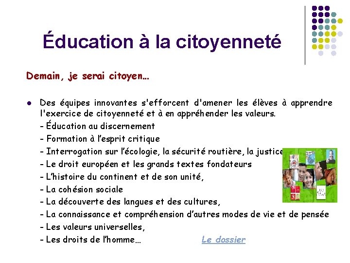 Éducation à la citoyenneté Demain, je serai citoyen… l Des équipes innovantes s'efforcent d'amener