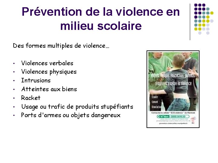Prévention de la violence en milieu scolaire Des formes multiples de violence… • •