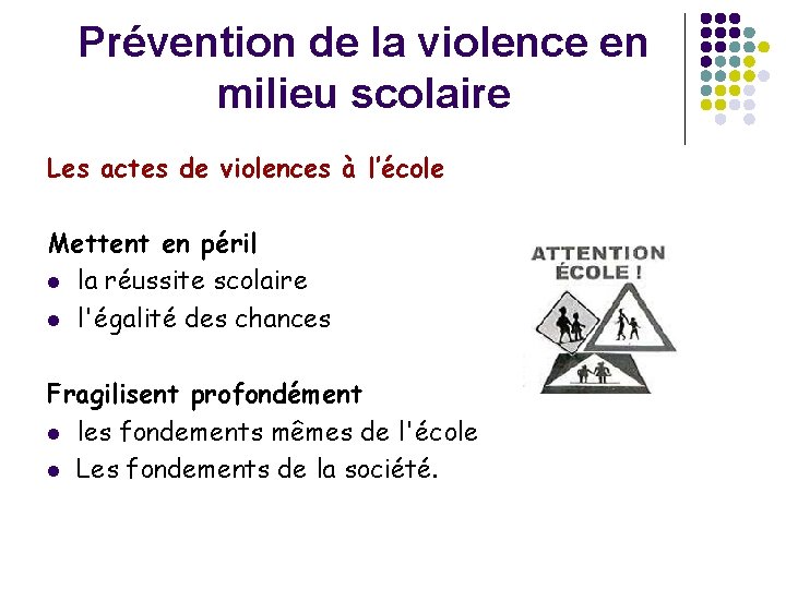 Prévention de la violence en milieu scolaire Les actes de violences à l’école Mettent