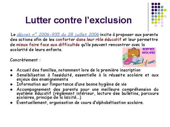 Lutter contre l’exclusion Le décret n° 2006 -935 du 28 juillet 2006 incite à