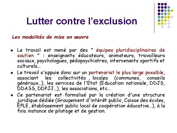 Lutter contre l’exclusion Les modalités de mise en œuvre l l l Le travail