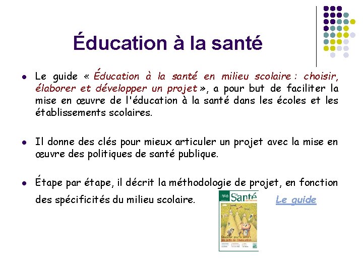 Éducation à la santé l l l Le guide « Éducation à la santé