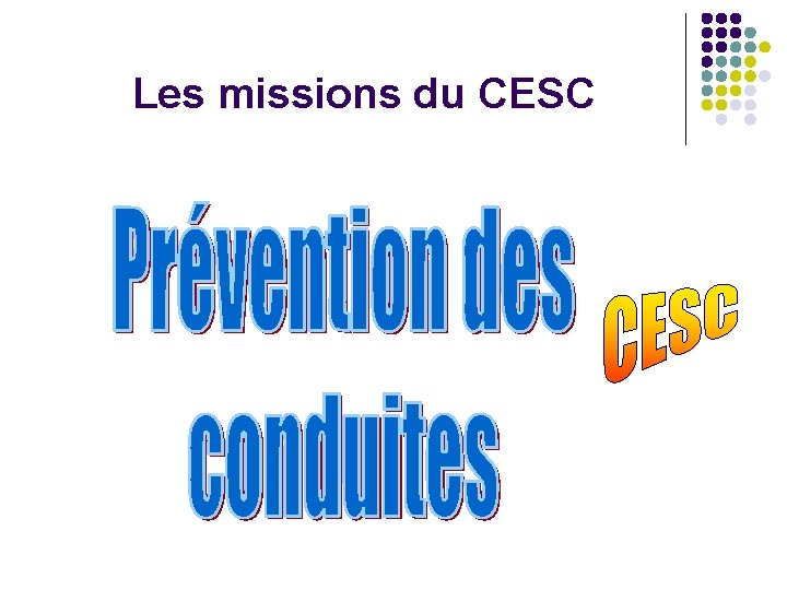 Les missions du CESC 