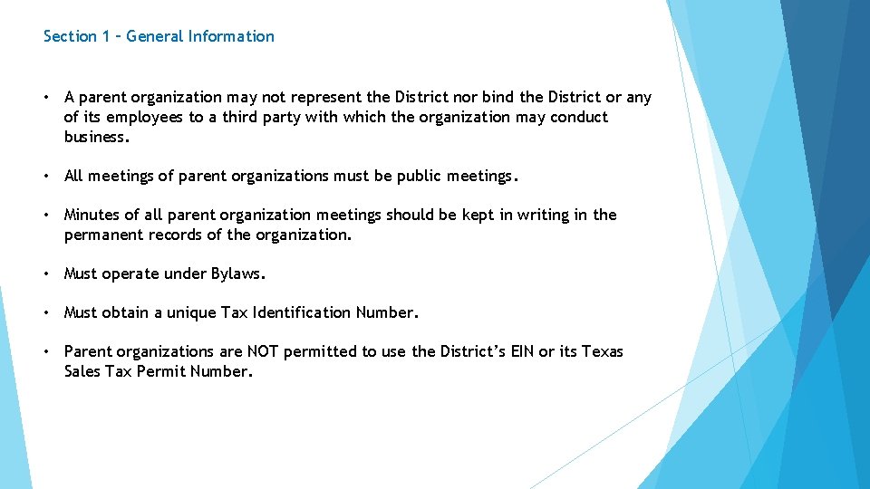 Section 1 – General Information • A parent organization may not represent the District