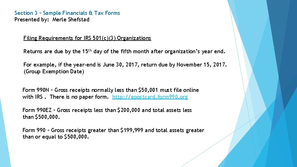 Section 3 – Sample Financials & Tax Forms Presented by: Merle Shefstad Filing Requirements