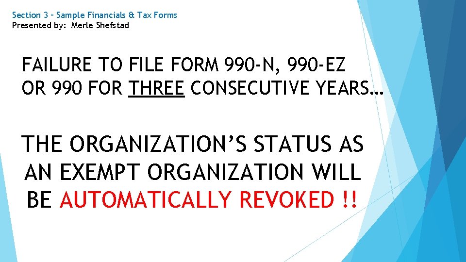 Section 3 – Sample Financials & Tax Forms Presented by: Merle Shefstad FAILURE TO Section 3 – Sample Financials & Tax Forms Presented by: Merle Shefstad FAILURE TO
