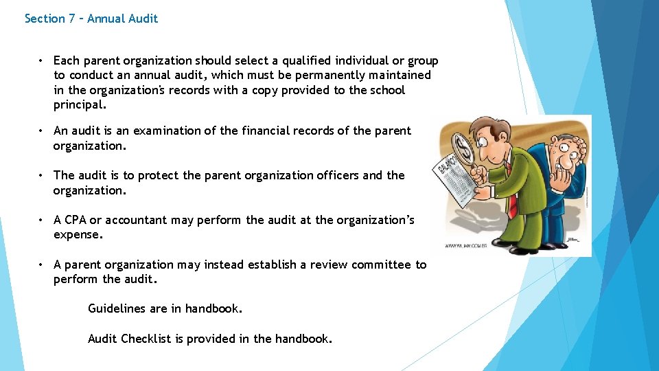 Section 7 – Annual Audit • Each parent organization should select a qualified individual