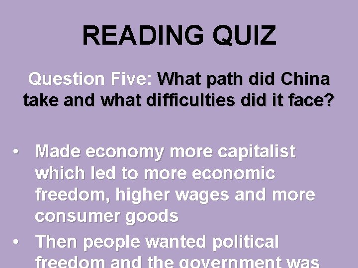 READING QUIZ Question Five: What path did China take and what difficulties did it