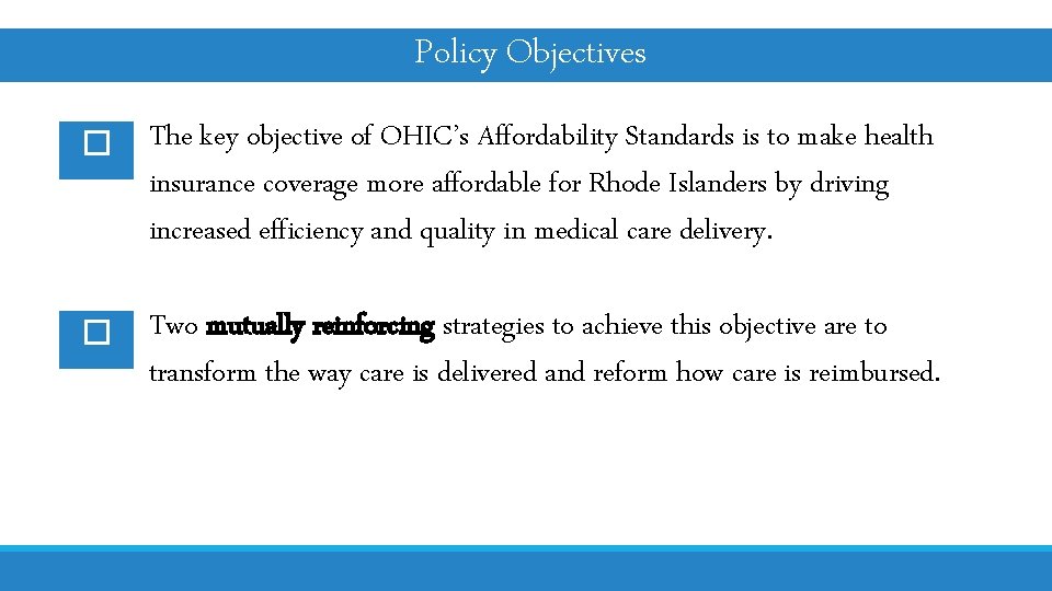 Policy Objectives The key objective of OHIC’s Affordability Standards is to make health insurance